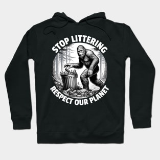 Stop Littering Respect Our Planet Hoodie